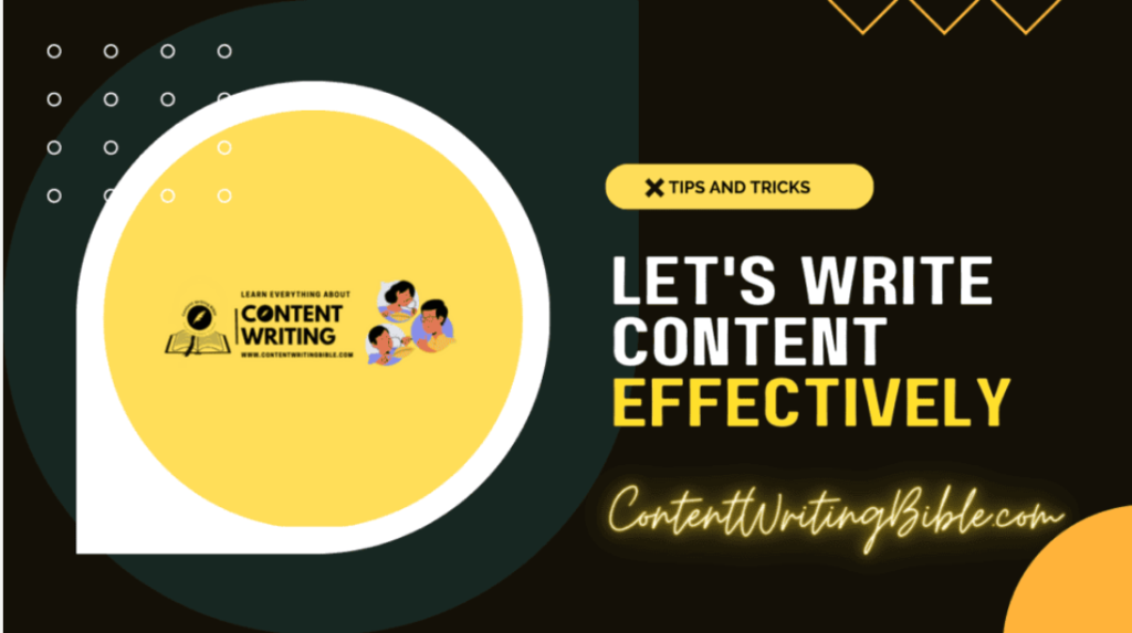 Let's Write Content Effectively - tips and tricks for beginner content writers